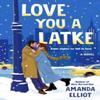 Love You a Latke by Amanda Elliot Paperback Book 9780593815830