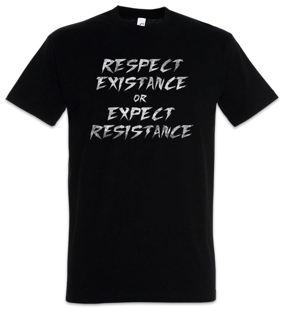 Respect Existance Or Expect Resistance Men s T-Shirt Resistance Existence L