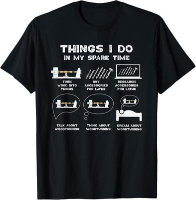Things I Do In My Spare Time Woodturner Lathe Woodturning  Gift Unisex T-Shirt