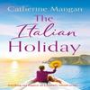 The Italian Holiday by Catherine Mangan Paperback Book 9781408730881