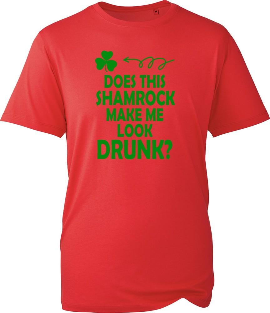 Does This Shamrock Make Me Look Drunk T Shirt Unisex Black Funny Paddy Party Uk S