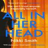 All In Her Head by Nikki Smith Paperback Book 9781409192992