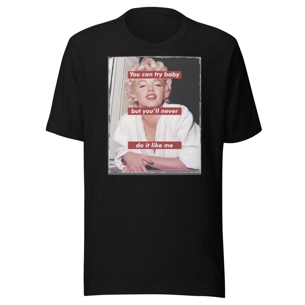 Pop Culture T-Shirt 50 s Icon You Can Try But You Will Never Do It Like Me Tee Unisex T-Shirt XXXL
