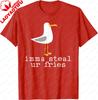 Imma Steal Ur Fries Funny Cute Seagull Bird Animal Lovers TShirt Casual Fashion Loose Summer Short Sleeve Cotton Soft Tshirt