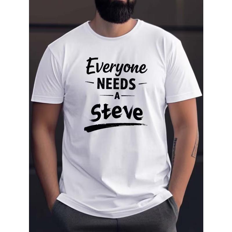

European size Men s & Teen Everyone Needs a Steve Printed T-Shirt Lettering, Short Sleeve Round Neck Summer Shirt Casual Attire S белый