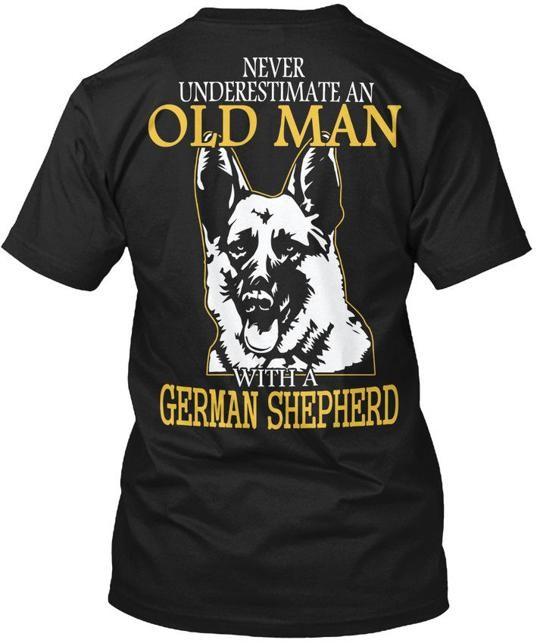 

German Shepard Old Man - Never Underestimate An With A T-Shirt Made in USA S-5XL Unisex T-Shirt XXXXL