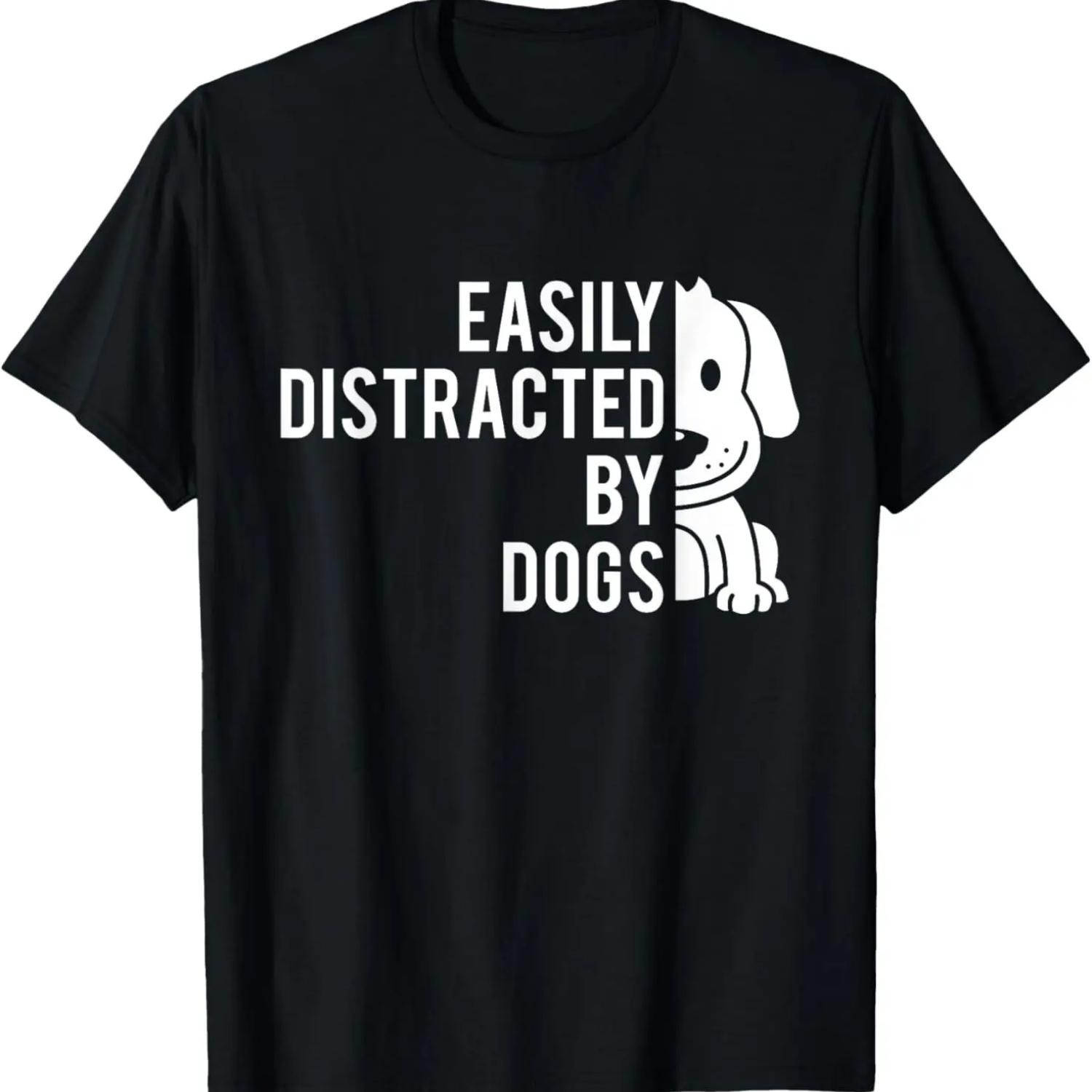 Easily Distracted By Dogs - Dog Lover Dog Owner T-Shirt S