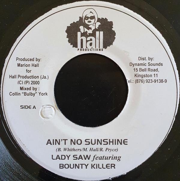 

7-дюймовая пластинка LADY SAW, BOUNTY KILLER - Ain t No Sunshine NONE Hall Production 2000 Ямайка Регги, Ска и Даб Б/У