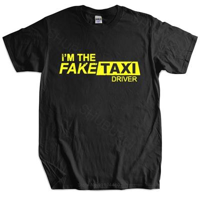 New T Shirt Black Tops for Unisex Faketaxi TShirt IM The Fake Taxi Driver Inspired Design TShirt Cotton Tshirt for Boys