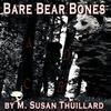 Bare Bear Bones by M Susan Thuillard Paperback Book 9781463409548