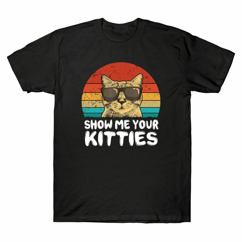 Cat Show Me Your Kitties Version 2 Retro Sunset Vintage Funny Men s T-Shirt Tee Unisex T-Shirt XXXXL