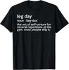 Gym Leg Day Definition Workout Fitness Exercise Men Women Gift Unisex T-Shirt