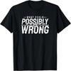 Funny What Could Possibly Go Wrong Sarcastic Teen Meme Shirt