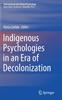 Bok Indigenous Psychologies In an Era of Decolonization