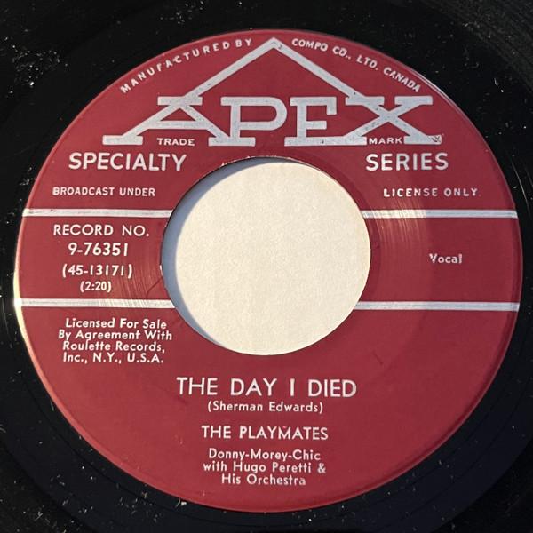 

7inch Record PLAYMATES - Day I Died / While The Record Goes 976351 APEX 1958 Canada Rock Used