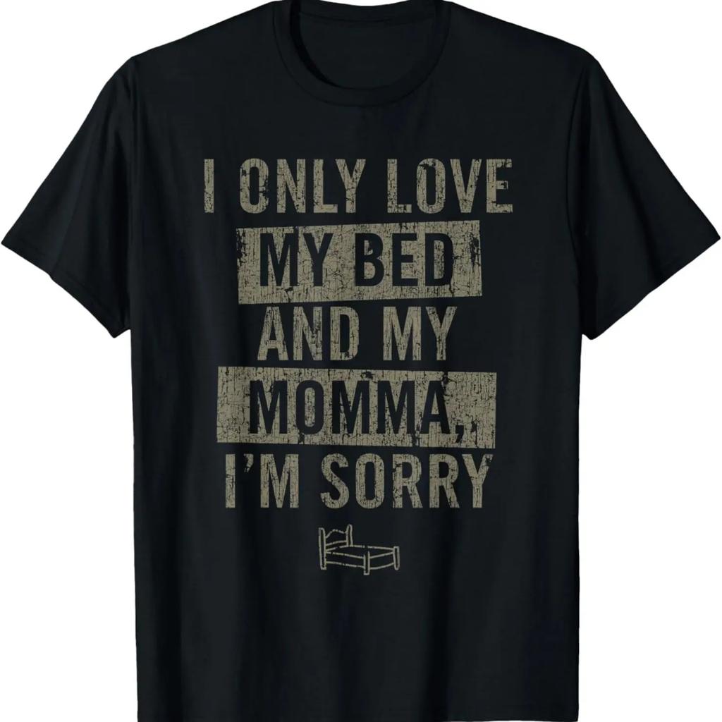 Vintage T-shirt I Only Love My Bed And My Momma I'm Sorry