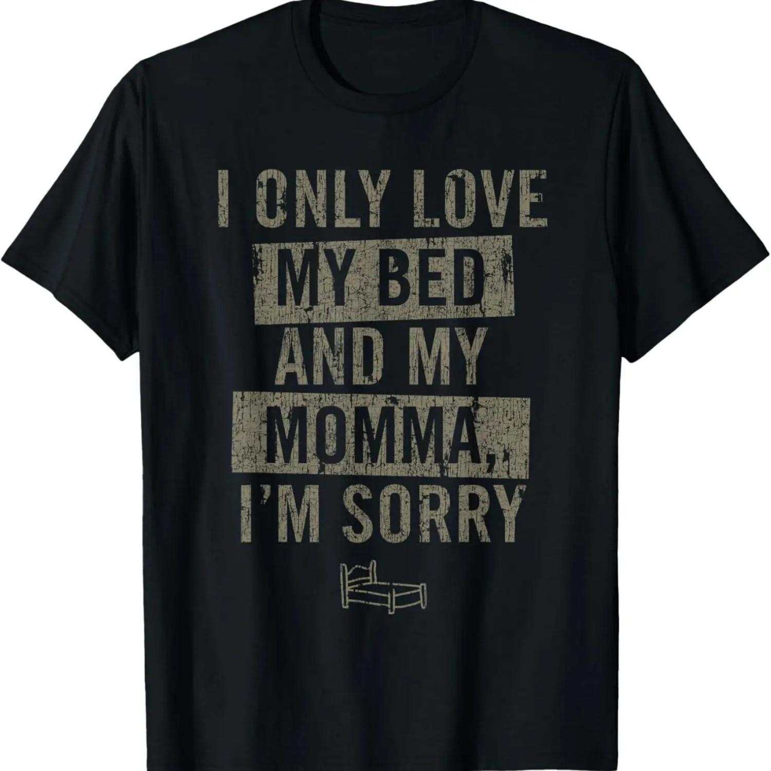 Vintage T-shirt I Only Love My Bed And My Momma I m Sorry S чёрный