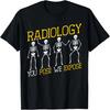 Radiology You Pose We Expose -  Radiographer Rad Tech T-Shirt