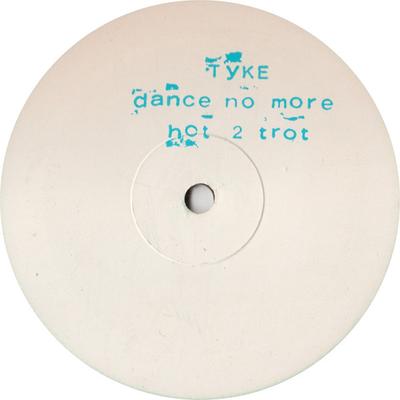 12inch Record TYKE Dance No More HOT2B1 Hot 2 Trot Reco 1994 UK Dance Electronica Used