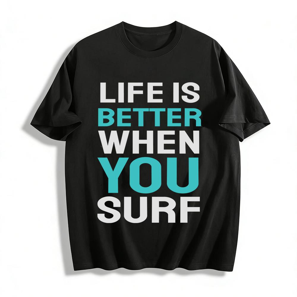 Life Is Better When You Surf Pure cotton T-shirt XXS