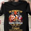 In Gedenken an George Foreman 1949 2025 die Legende Schwarzes T-Shirt E5897