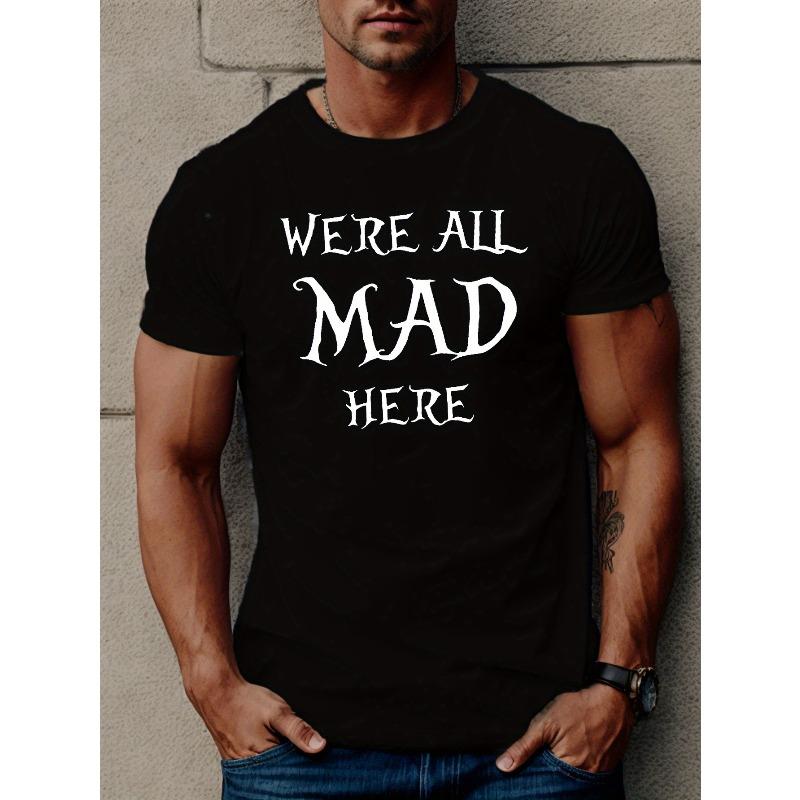 

WERE ALL MAD HERE Print Tee Shirt, Tees For Men, Casual Short Sleeve T-shirt For Summer 4XL чорний
