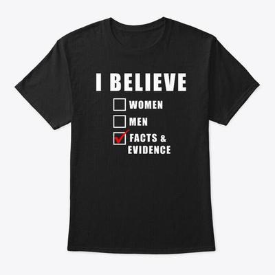 Ich glaube an Fakten und Beweise T-Shirt Hergestellt in den USA Größe S bis 5XL