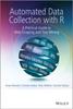 The Automated Data Collection with R : A Practical Guide To Web Scraping and Text Mining Book