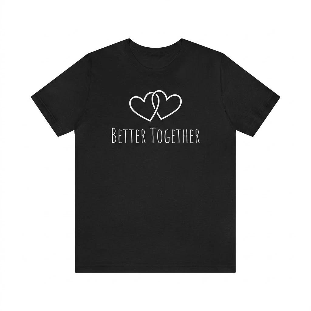 Better Together Matching Couple T-Shirt - Cute Valentine s Day Hearts Tee Gift XS