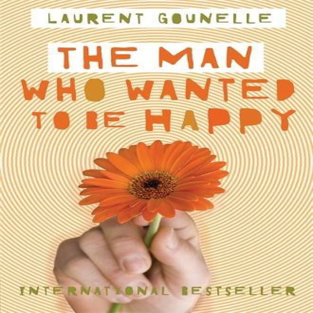 The Man Who Wanted to Be Happy by Laurent Gounelle Paperback Book 9781848508576