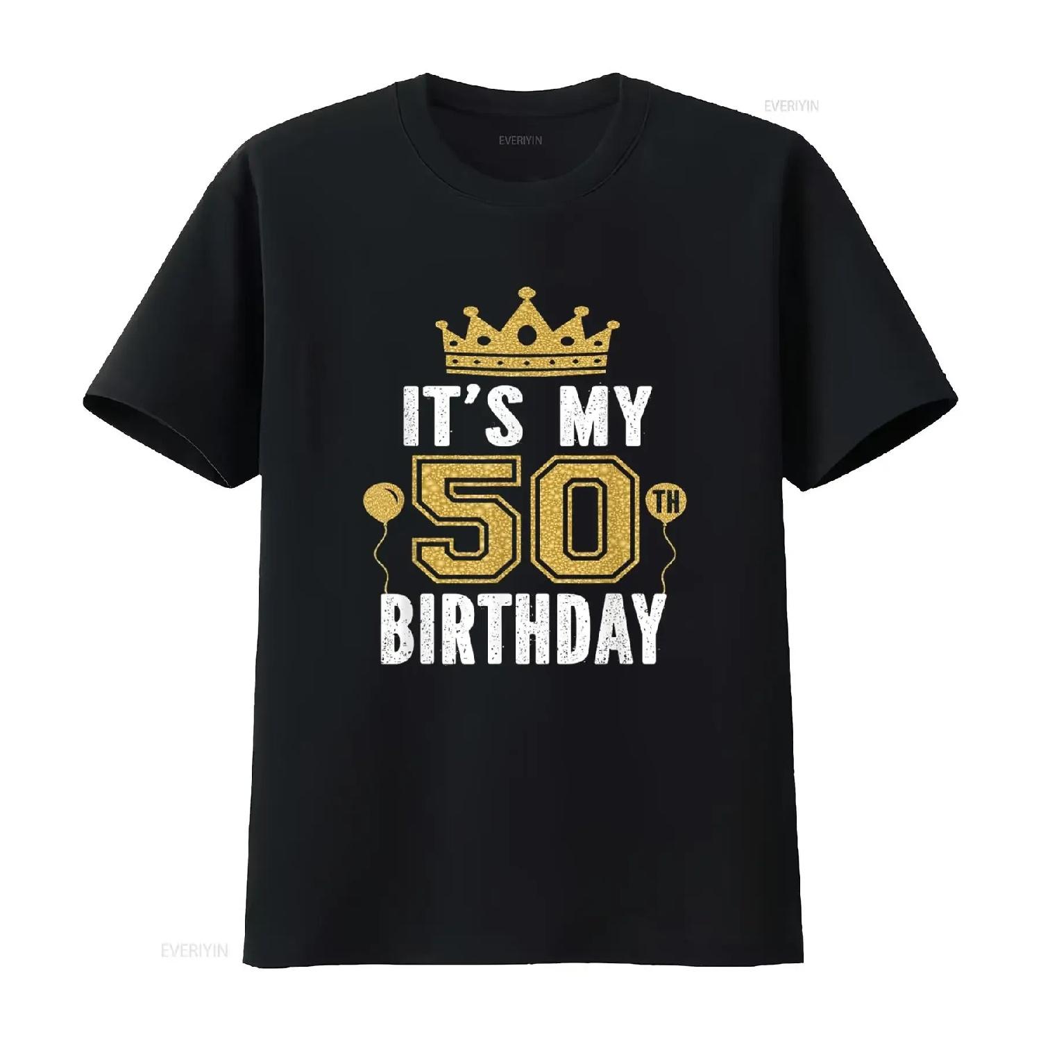 It s My 50th Birthday For 50 Years Old Man And Woman T Shirt vintage Washed Top For Everyday Wear homme Comfortable S