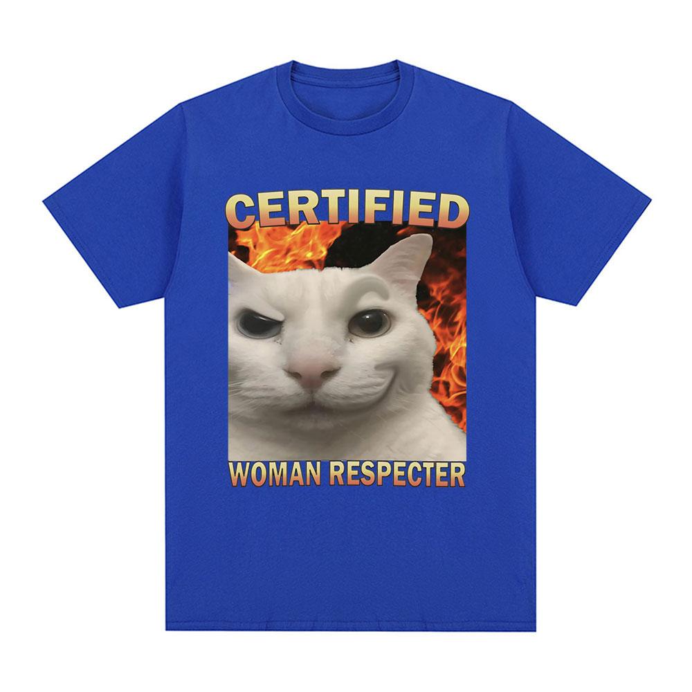 Certified Woman Respecter Funny Cat Meme T Shirts Men Women Clothing Fashion Vintage Short Sleeve T-shirts Cotton Casual T-shirt