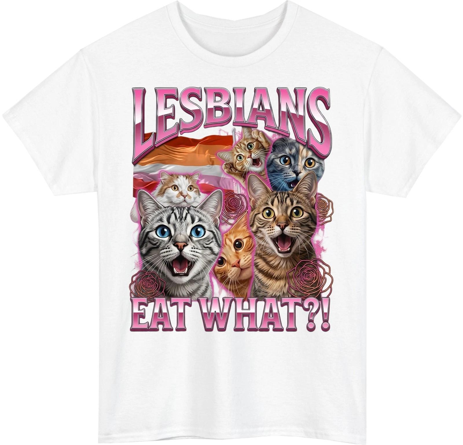 Lesbians Eat What Meme T-Shirt - Funny Sarcastic Humour Shocked Cat Tee Gift 3 2XL