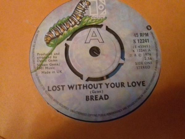 

7inch Record BREAD Lost Without Your Love K12241 Elektra 1976 UK Rock Used