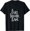 Live Laugh Love Inspiration Quotes Graphic Tee T-Shirt