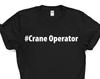 Crane Operator T-Shirt: Soft Cotton Blend Tee