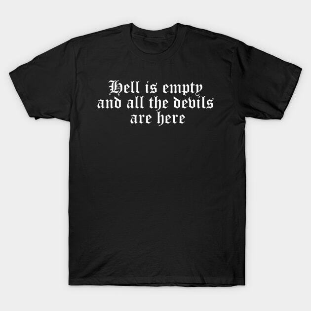 Hell is empty Shakespeare T-Shirt S-5XL XL