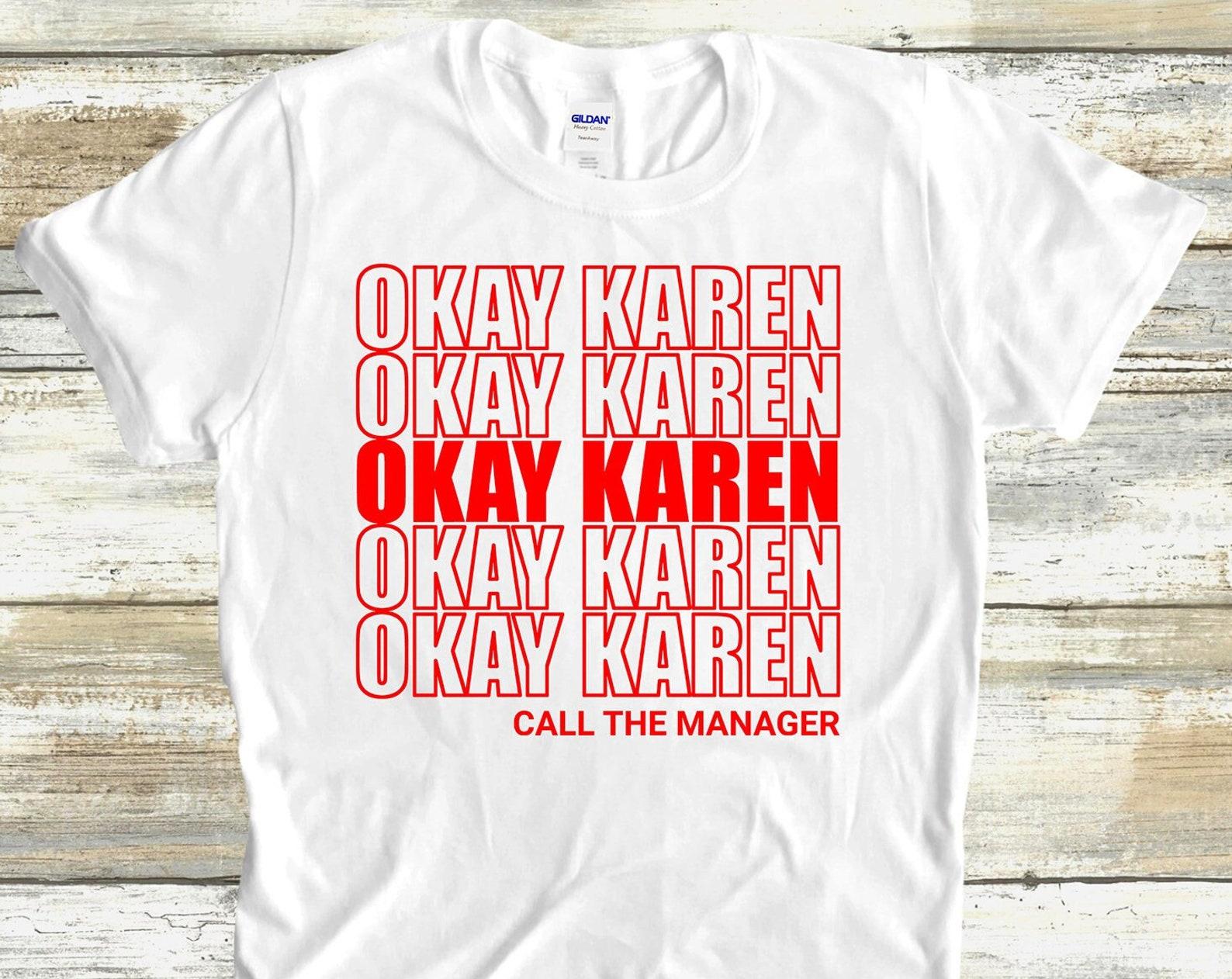 Okay Karen Thank You Bag Parody Unisex T-Shirt L