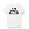 Je ne mange pas de graines| Citation Référence Kaamelott T-shirt Bio Homme Femme Enfant et Body Bébé Humour Série TV Respirant Camisetas