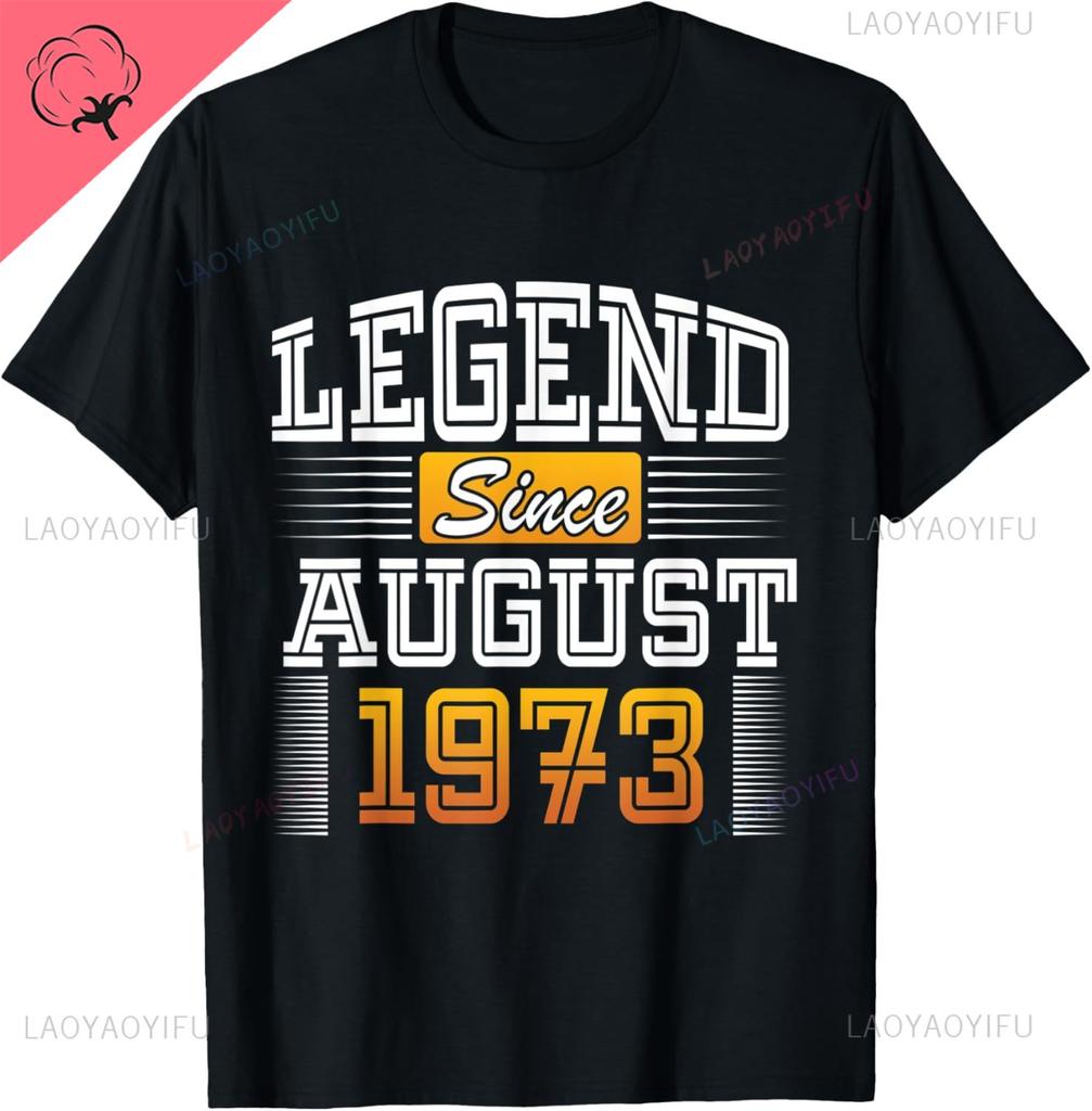 Legend Since August 1973 Tshirt Breathable And Comfortable Cotton Tee Graphic T Shirts Streetwear Clothing Ropa Hombre