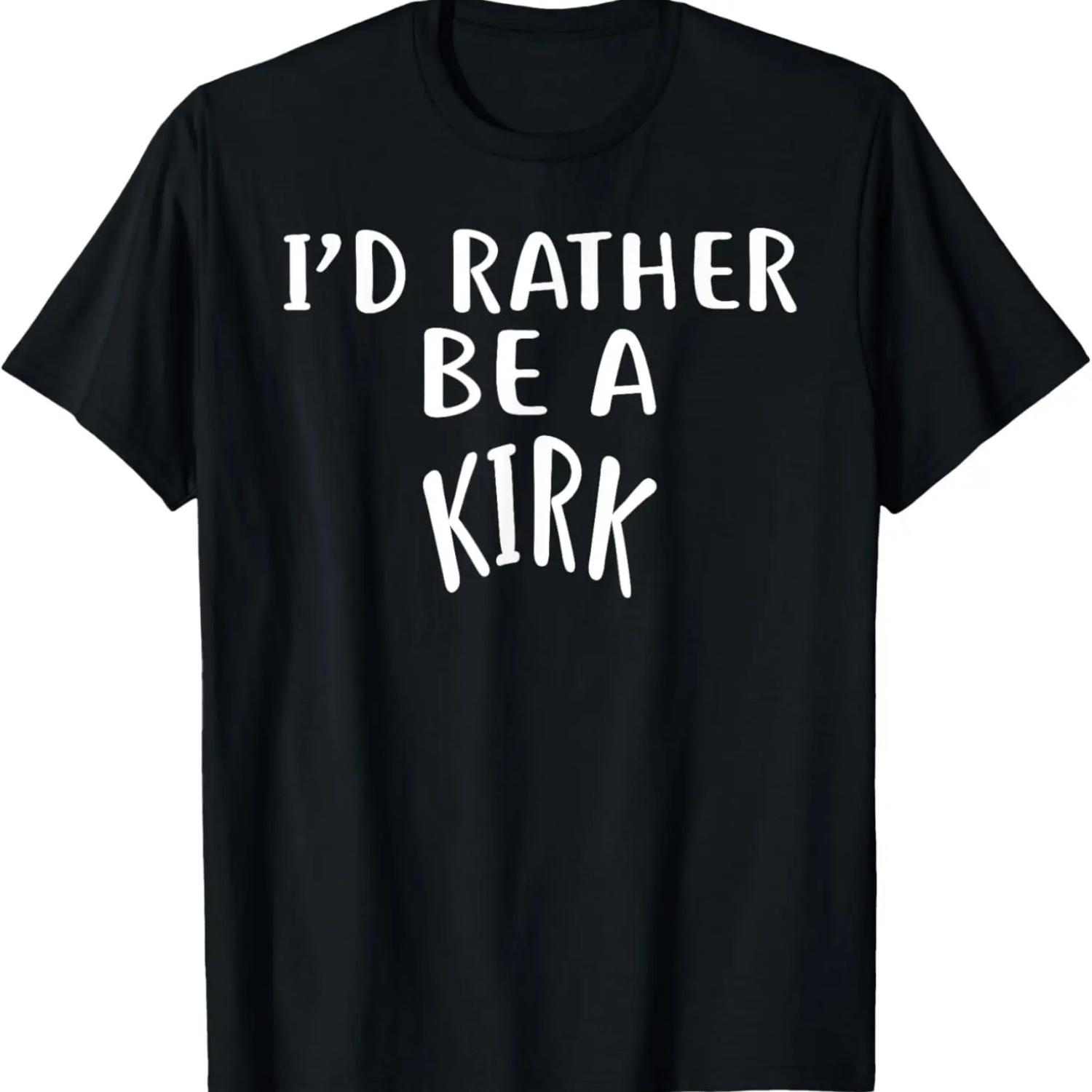 

I D Rather Be A KIRK T-Shirt Name T-Shirt XXXXXL чёрный