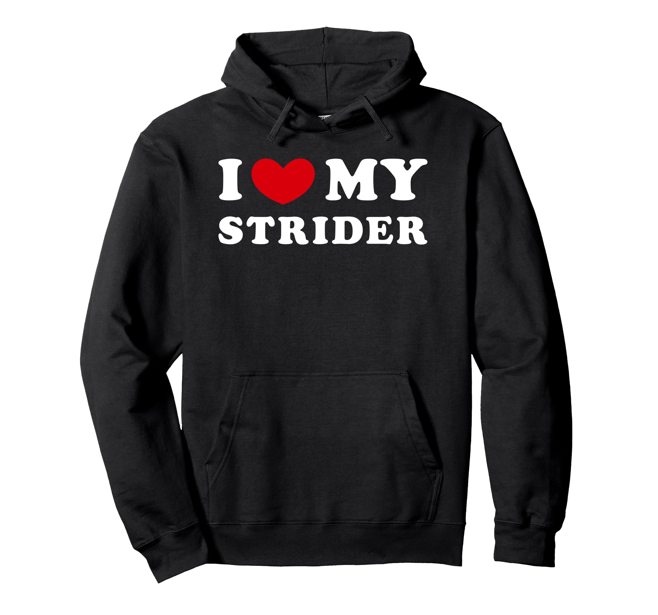 

I Love My Strider Hoodie