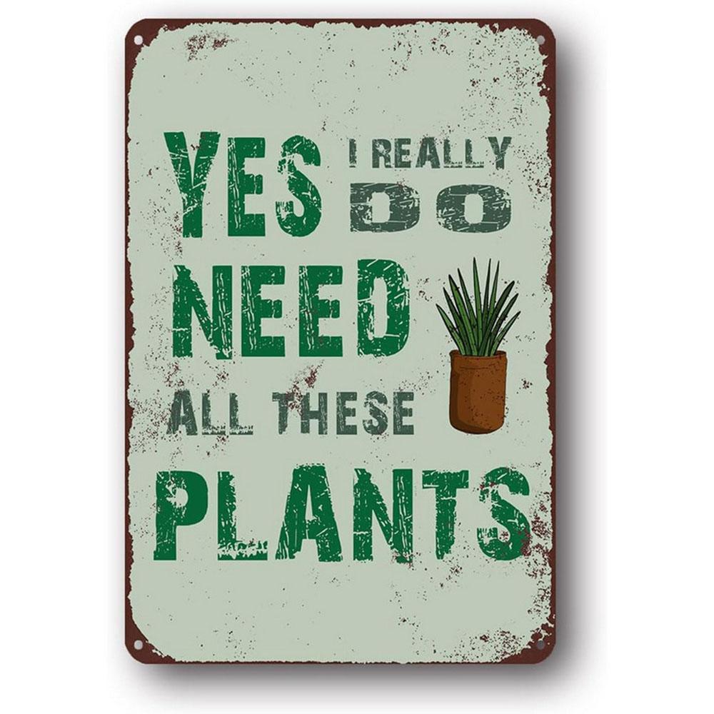 I Wet My Plants I Really Need All Thers Plants Metal Tin Signs Wall Decor for Home Garden Bars Cafe Clubs Retro Posters Plaque