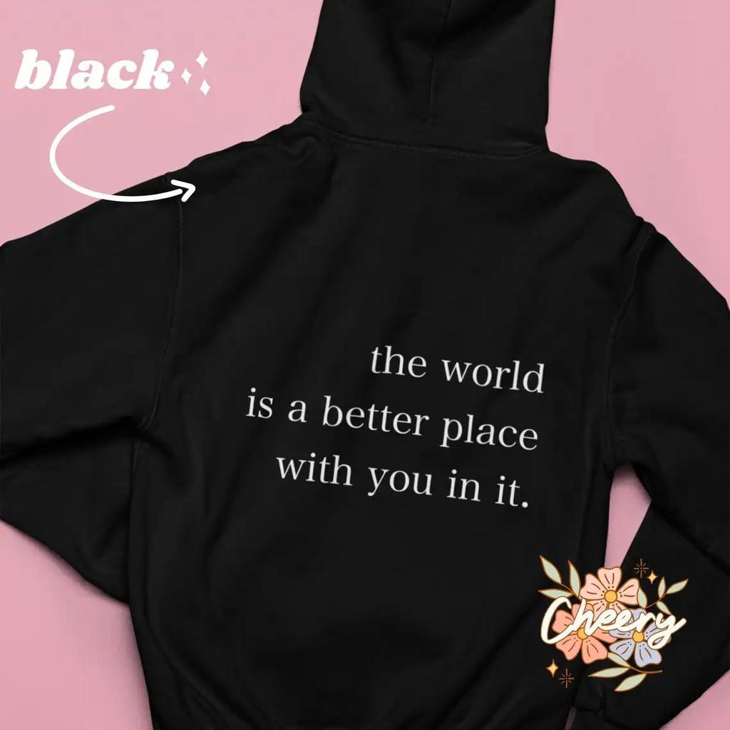 The Word Is a Better Place with You in It Hettegenser Dame Hettegensere Gensere Unisex Pure Cotton Tumblr Top Jumper Hettegensere