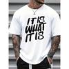 It Is What It Is Funny Quote Graphic T-Shirt Casual Unisex Tee