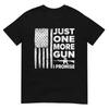 Just One More Gun I Promise - Patriotic Design for Husband T-Shirt