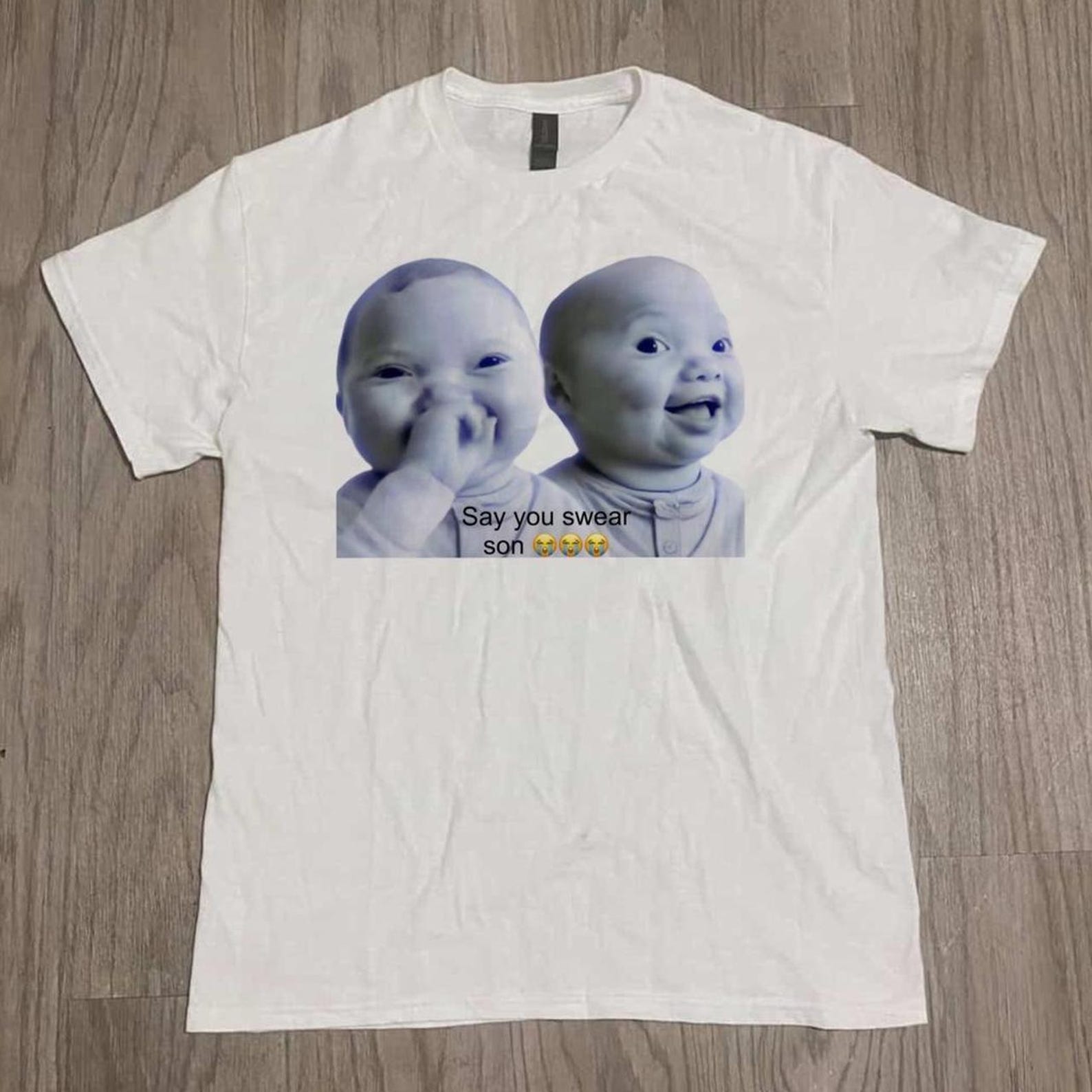 Funny Baby Meme Shirt, Viral Say You Swear Tee, Trendy Graphic Tee, Unisex 100% Cotton Shirt, TikTok Meme Shirt, Aesthetic Tee, Gift Idea, M