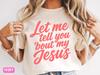 Let Me Tell You 'Bout My Jesus T-Shirt, Anne Wilson Tee, Worship Shirt, Christian Comfort Colors Apparel, Jesus Faith Clothing