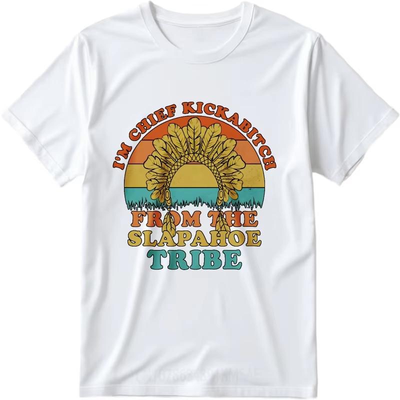 Soft Women O Neck Tshirt Plus Size Chief Kickabitch Slapahoe Tribe Sunset Headdress Everyday Unisex Tee Shirt Men Tshirt S