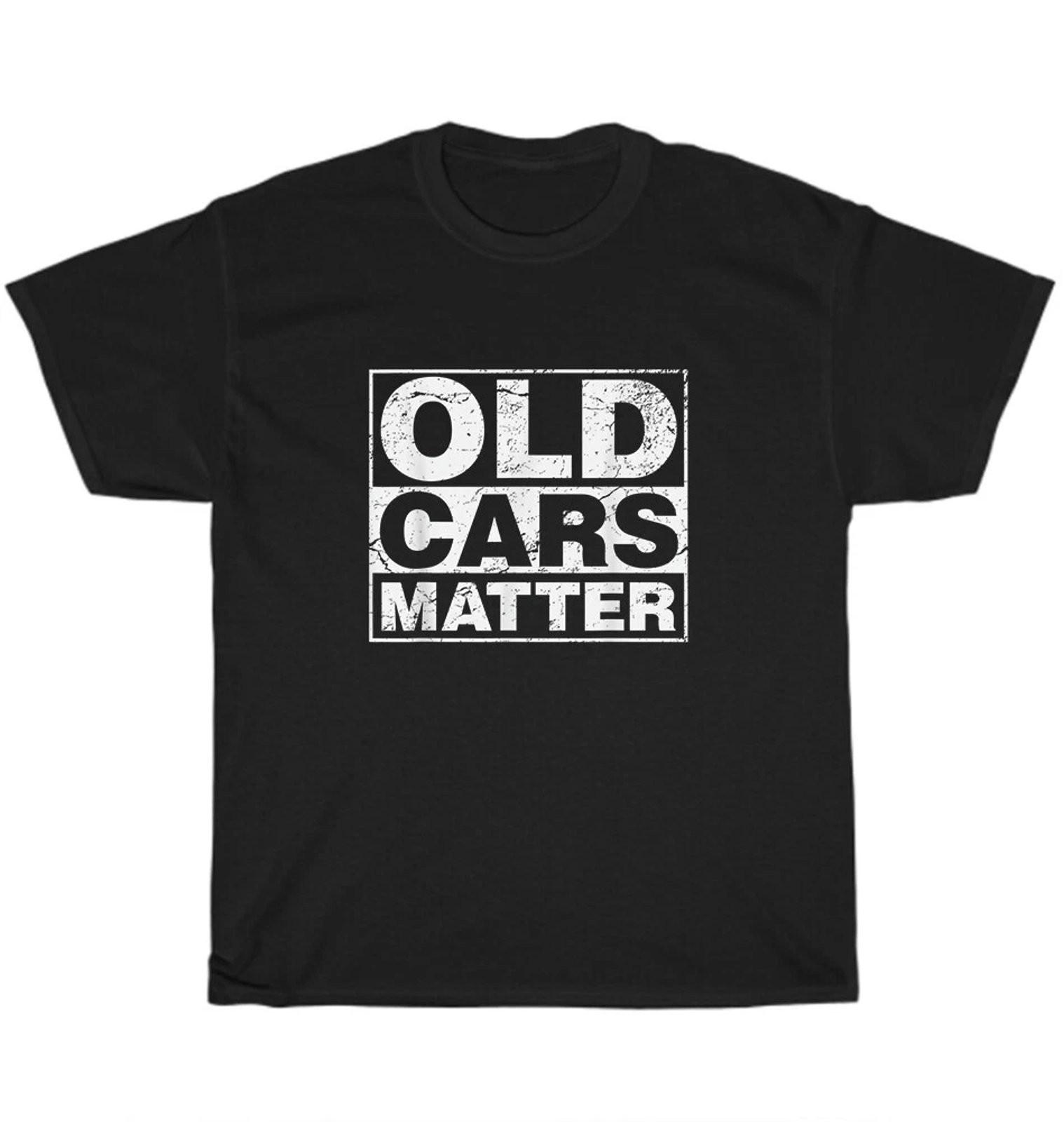 Old Cars Matter Vintage Graphic Tee Unisex Funny T-Shirt Classic Car Enthusiast XL